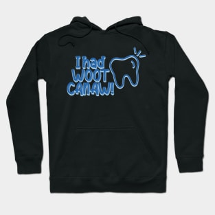 CJ Cregg I had WOOT CANAW Hoodie